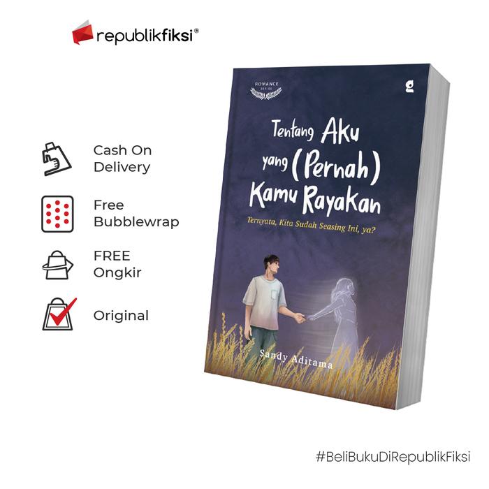 Gambar Buku Tentang Aku Yang (Pernah) Kamu Rayakan - Sandy Aditama - Gradien Mediatama - TENTANG AKU YANG (PERNAH) KAMU RAYAKAN dari Republikfiksi Kota Administrasi Jakarta Selatan 5 Tokopedia