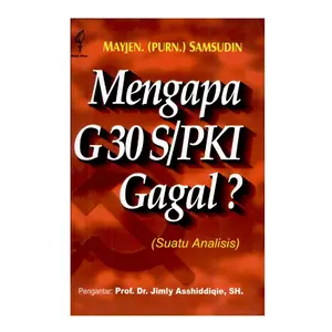 Mengapa G30 S/PKI Gagal? - Mayjen. (Purn.) Samsudin