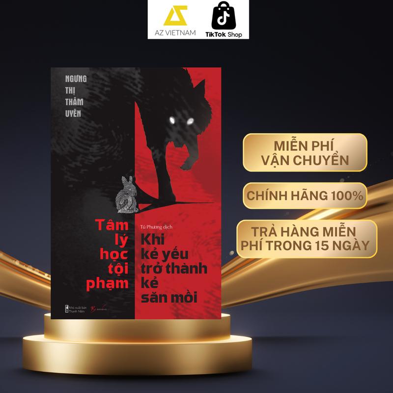 Sách - Tâm Lý Học Tội Phạm - Khi Kẻ Yếu Trở Thành Kẻ Săn Mồi