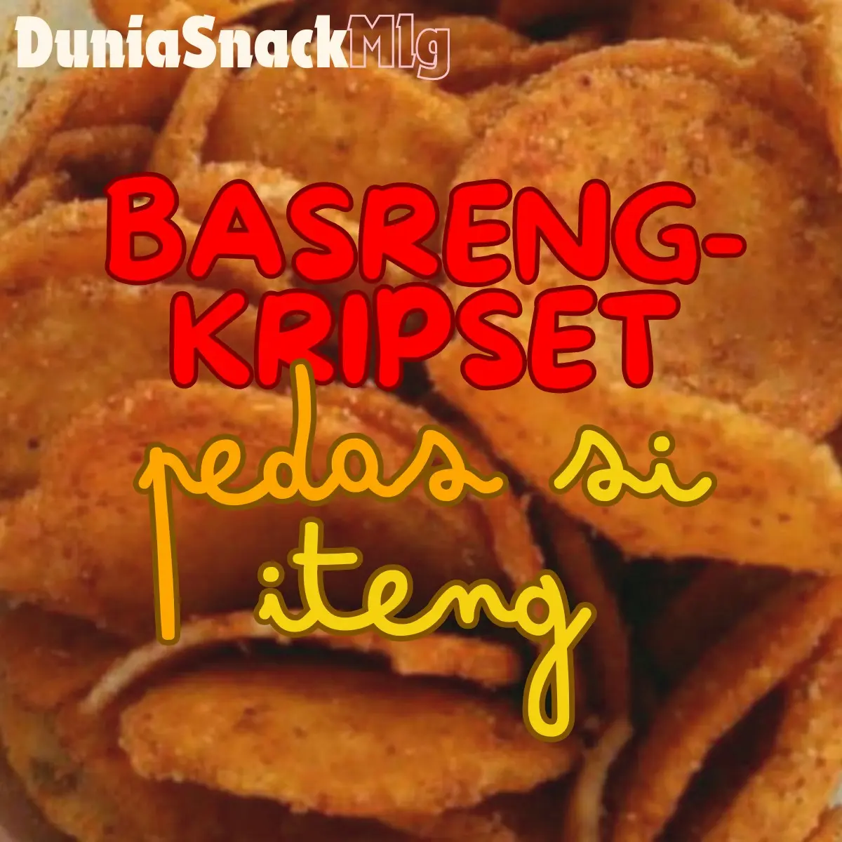 500gr - BASRENG KRIPSET SI ITENG PEDAS bas reng