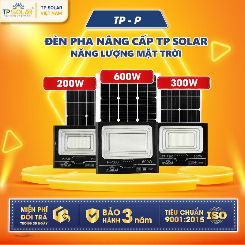 Đèn Pha Năng Lượng Mặt Trời TP Solar Công Suất 200W, 300W, 600W TP-P200, P300, P600 Pin MONO Sạc Nhanh Tự Động Bật Tắt Đèn Năng Lượng Mặt Trời Chính Hãng 0