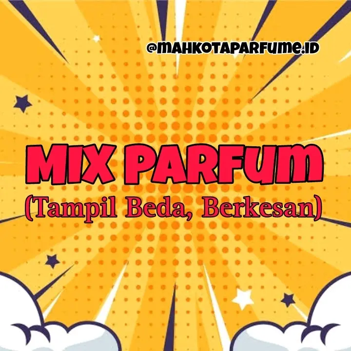 Mix Aroma Parfum Recomended Parfum Tahan Lama