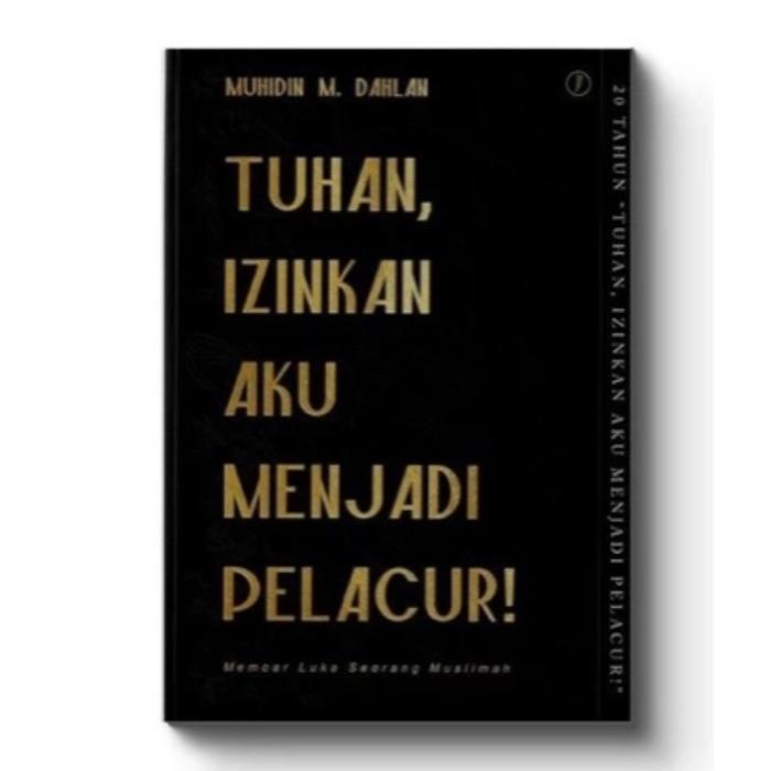 Gambar Buku Tuhan Izinkan Aku Menjadi Pelacur - Muhidin M. Dahlan - BUKU dari KETEMUBUKUONLINE Kab. Sleman Tokopedia