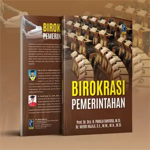 Birokrasi Pemerintahan - Prof. Dr. Drs. H. Pandji Santosa & Dr. Merdi Hajiji