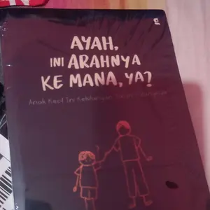 PAKET BUNDLING ISI 2 BUKU / ANAK KECIL YANG KEHILANGAN PUNDAKNYA / AYAH, INI ARAHNYA KE MANA YA?