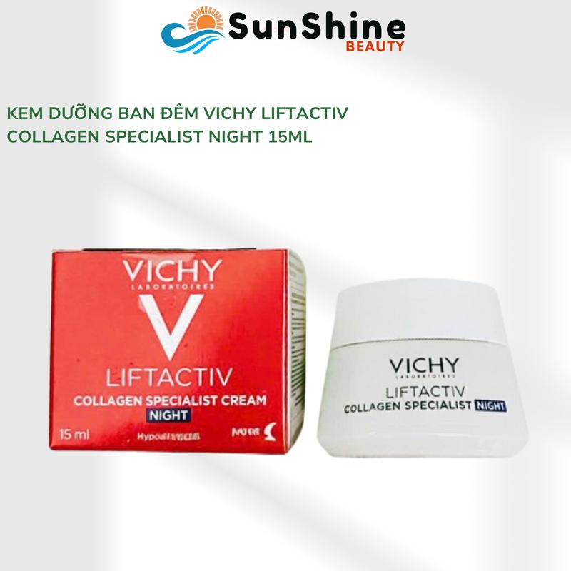  Kem Dưỡng Ban Đêm Vichy Liftactiv Collagen Specialist Night Sáng Da Mờ Thâm Nám  15ml 