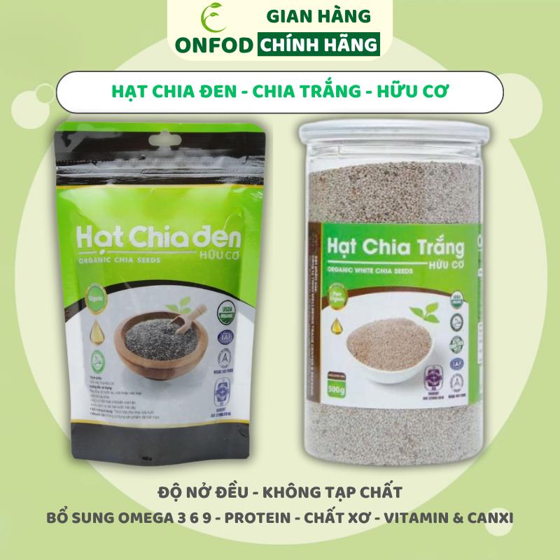 Hạt chia trắng chia đen organic hữu cơ chính hãng ONFOD nhập khẩu úc nam mĩ 200g 500g