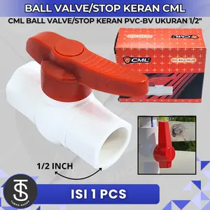 Stop Keran PVC ukuran 1/2 inch CML / Ball Valve PVC 1/2" CML / Stop Kran Air PVC Tebal Merk CML 1/2 inch Kuat Anti Bocor Tahan Lama