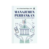 Gambar MANAJEMEN PERBANKAN: Konsep, Operasional, dan Transformasi Digital Penulis: Dr. Ir. I Made Dauh Wijana, M.M. dari tokowawasanilmubms Kota Yogyakarta 4 Tokopedia