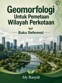 Gambar Geomorfologi Untuk Pemetaan Wilayah Perkotaan : Buku Referensi dari Penerbit Dewangga Kota Bekasi 1 Tokopedia