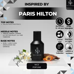 Nice Perfume Parfum Paris Hilton Aroma Segar-Manis Floral Fruity & Sweet untuk Wanita Ceria dan Modis