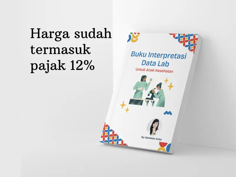 Buku Interpretasi Data Lab untuk Anak Kesehatan (Cocok untuk pembelajaran bukan untuk diagnosa) by Apoteker Anita 0