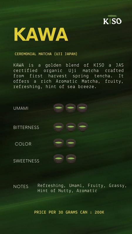 KISO Matcha KAWA Golden Blend Ceremonial Matcha Powder / KAWA Ceremonial Matcha 30 Gram (LIMITED STOCK) UJI JAPAN