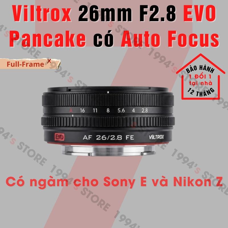 Ống Kính Viltrox EVO 26mm F2.8 Pancake AF Full-Frame dành cho Sony E/FE, Nikon Z - Lens Pancake có Auto Focus