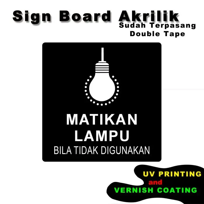 Sign Board Akrilik - Matikan Lampu - Print UV acrylic SAUV19