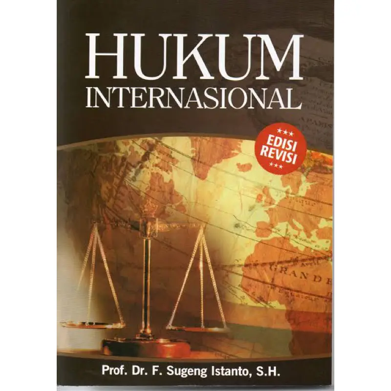 BUKU HUKUM INTERNASIONAL EDISI REVISI - F. SUGENG ISTANTO 1