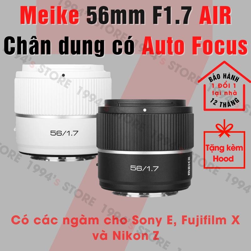 Ống kính Meike 56mm F1.7 AF Air Auto Focus - Chuyên chân dung lấy nét tự động dành cho Fujifilm FX , Sony E và Nikon Z