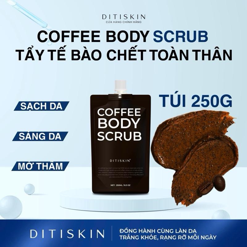 TÚI 250ML Coffee Body Scrub Tẩy Tế Bào Chết Cà Phê Toàn Thân Hỗ Trợ Dưỡng Da Mềm Mịn Sạch Sâu Giảm Thâm Mụn Lưng HANDMADE BY DITISKIN