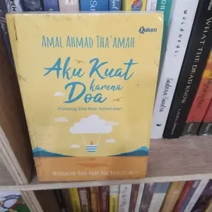 buku paikologi doa sehari hari.. aku kuat karna doa. pengarang Amal ahmad tha'amah.