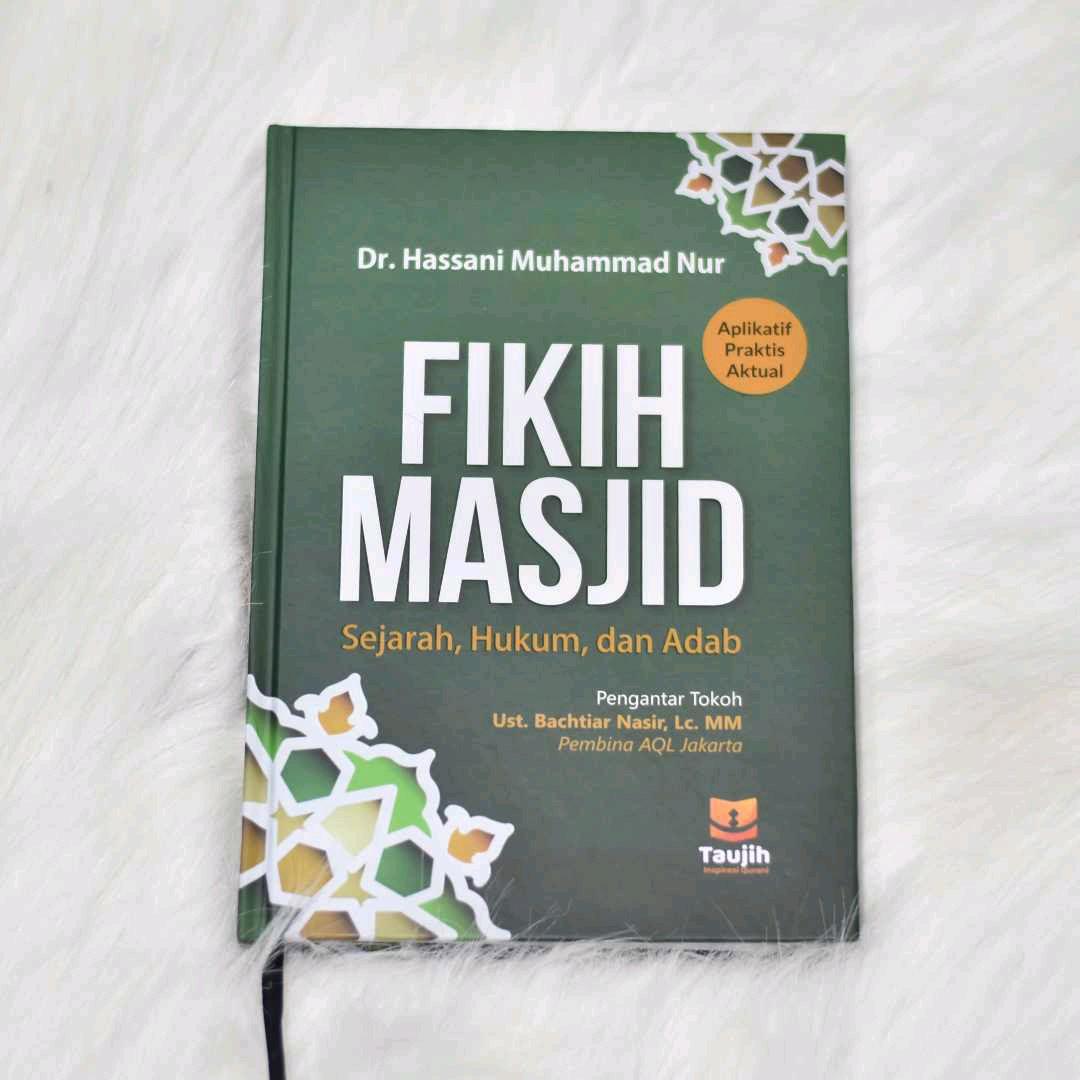 Buku Fikih Masjid; Sejarah, Hukum dan Adab Dalam Masjid - Penerbit Taujih Al-Qur'An Quran