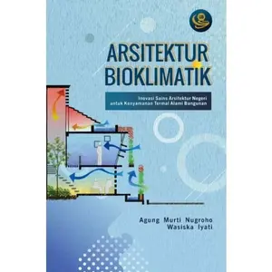 [ Original - UB Press ] Buku Arsitektur Bioklimatik : Inovasi Sains Arsitektur Negeri untuk Kenyamanan Termal Alami Bangunan