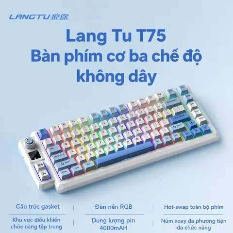 Bàn Phím Cơ Langtu T75 Blue Sea | 3 Mode Kết Nối, Pin 4000mAh | 7 Lớp Foam Tiêu Âm, Gasket Mount, Núm Xoay, Màn Hình