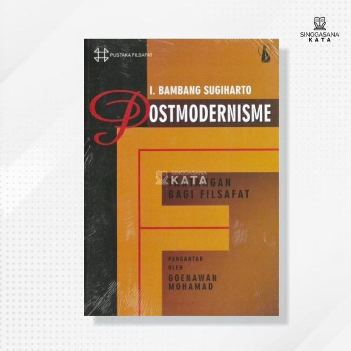 Gambar Buku Postmodernisme : Tantangan Bagi Filsafat - I. Bambang Sugiharto - Kanisius dari Singgasana Kata Kab. Bantul Tokopedia