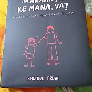 Buku Ayah, Ini Arahnya Ke Mana, Ya? By Khoirul Trian // Kertas Kuning Bookpaper