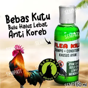 SEMPATI Shampo Ayam Jago Sampo Flea Kill 60ml Shampo Plus Conditioner Basmi Kutu Ayam Jago Laga Aduan Petarung Jantan Bangkok Sampo Sabun Mandi Ternak Ayam Bebek Unggas Kuatkan Bulu Lembut Bersina
