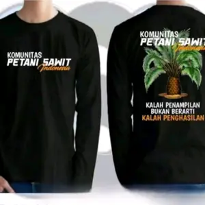 KAOS LENGAN PANJANG  KOMUNITAS PETANI SAWIT INDONESIA KALAH PENAMPILAN BUKAN BERARTI KALAH PENGHASILAN-DISTRO KEREN LAGI TREND