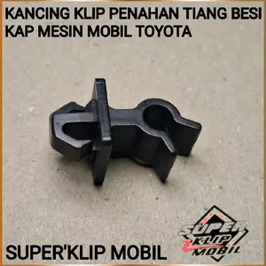 KANCING KLIP PENAHAN TIANG BESI KAP MESIN MOBIL TOYOTA