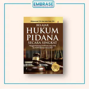 BUKU BELAJAR HUKUM PIDANA SECARA SINGKAT : Menggali Perbedaan KUHP Edisi Tahun 1946 dan KUHP Edisi Baru Tahun 2023 - Embrase
