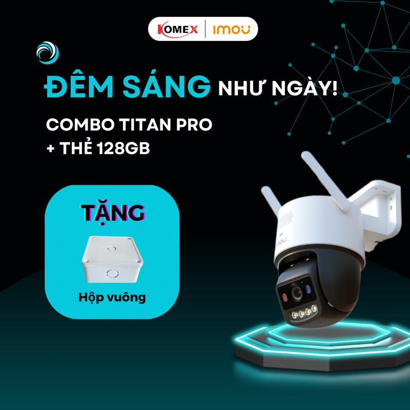 Combo bán chạy Camera wifi ngoài trời Imou TITAN PRO U7LP 6MP - 3K+ kèm Thẻ nhớ 128GB Xoay 360 độ Hình ảnh siêu sắc nét Phát hiện người & xe Theo dõi thông minh - Imou Komex Store