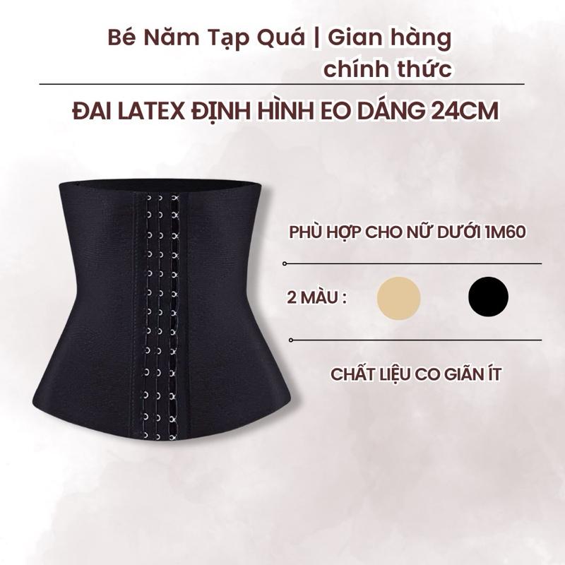   BÉ NĂM TẠP QUÁ  Đai Latex định hình eo và nịt bụng với dáng đai 24CM dành cho nữ có chiều cao dưới 1m60 - Chất liệu co giãn ít 