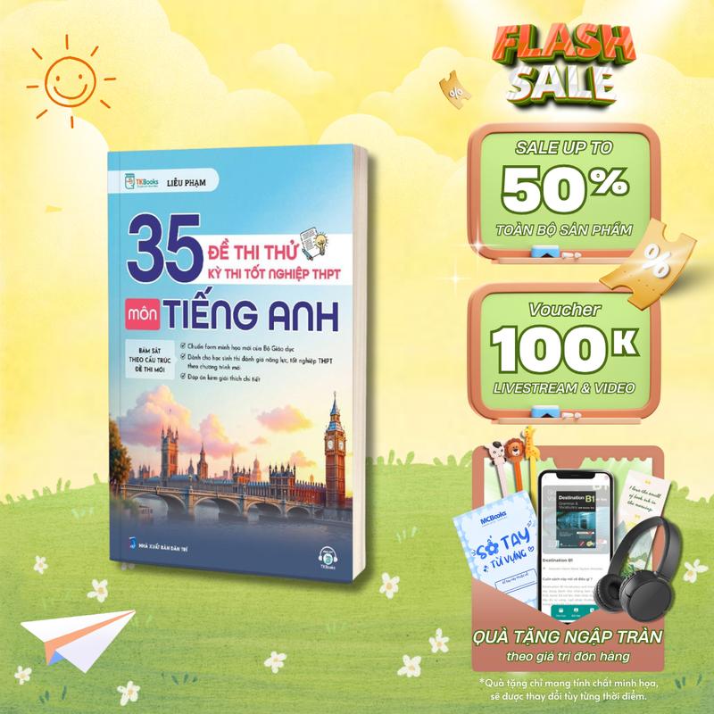 MCBooks - Sách 35 Đề Thi Thử Kỳ Thi Tốt Nghiệp THPT Môn Tiếng Anh - Tài Liệu Ôn Tập Cho Học Sinh Lớp 12 - Bám Sát Cấu Trúc Đề Thi Mới - Chuẩn Form Minh Họa