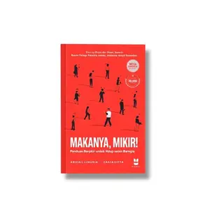 Buku Makanya Mikir! Panduan Berpikir Untuk Hidup Lebih Bahagia Oleh Abigail Limuria & Cania Citta