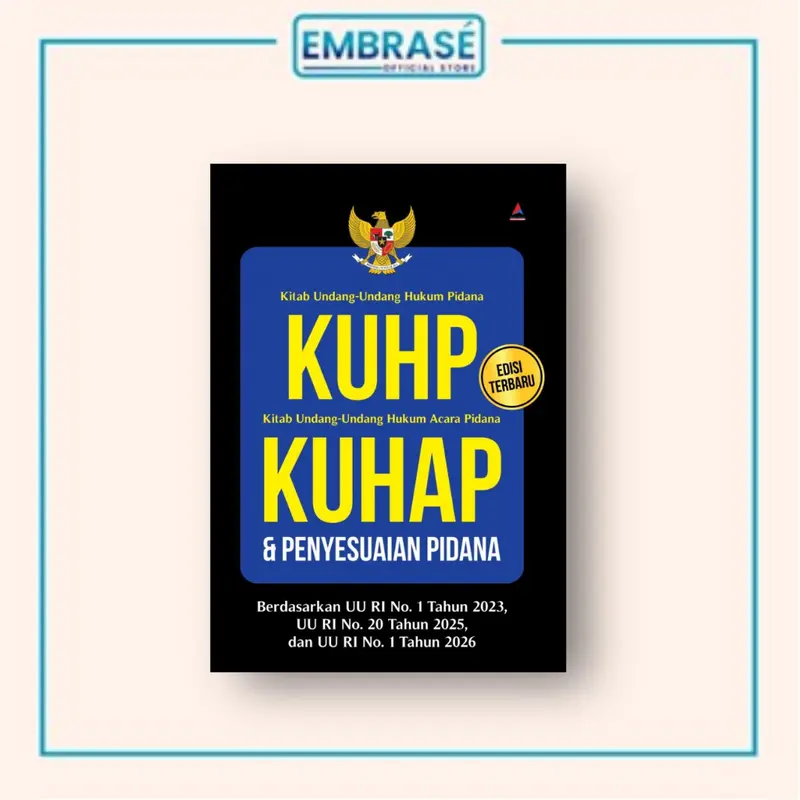 Ready Stok !!! (EDISI TERBARU) BUKU KUHP, KUHAP & PENYESUAIAN PIDANA : Berdasarkan UU RI No. 1 Tahun 2023, UU RI No. 20 Tahun 2025, dan UU RI No. 1 Tahun 2026  - Embrase