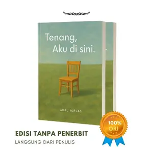 Buku Tenang aku disini Guru Ikhlas 100% Ori Tenang ada aku disini buku karya ikhlas