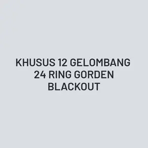 Gorden BLACKOUT HUSUS 12 gelombang 24 RING
