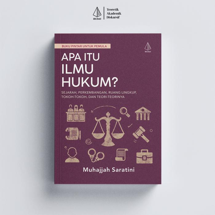Gambar IRCiSoD - Apa itu Ilmu Hukum?; Sejarah Perkembangan, Ruang Lingkup, Tokoh-Tokoh, dan Teori-Teorinya - Muhajjah Saratini - Social Sciences dari IRCiSoD Books Kab. Bantul Tokopedia