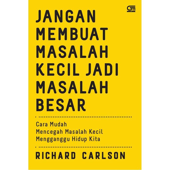 Gambar Gramedia Bogor - Gamedia Bogor - Jangan Membuat Masalah Kecil Jadi Masalah Besar dari Gramedia Bogor Kota Bogor Tokopedia