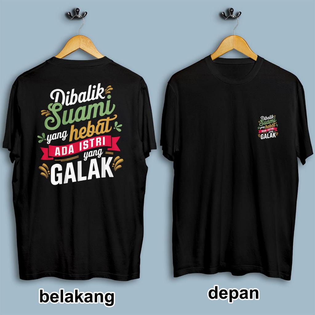 Kaos Dibalik suami yang hebat ada istri yang galak Desain Grafis Modern DTF Digital High Quality Bahan SK PE 24S Size S-XXL Ideal untuk Musim Semi Distro Keren Nyaman