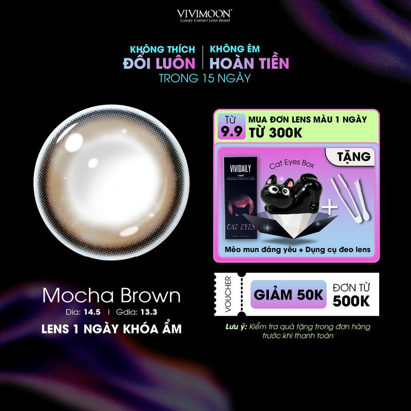 [ GIÁ 1 CHIẾC ]  01 Chiếc Kính áp tròng VIVIMOON LENS 1 ngày MOCHA BROWN  màu nâu có viền giãn to  (x2 để đặt 1 đôi)