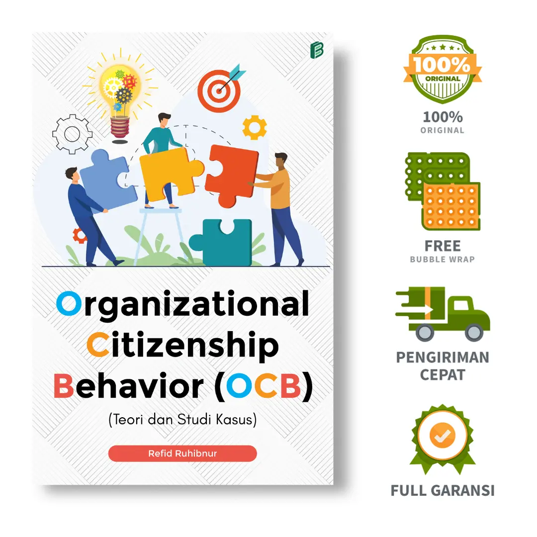 Organizational Citizenship Behavior (OCB) : Teori dan Studi Kasus - Refid Ruhibnur