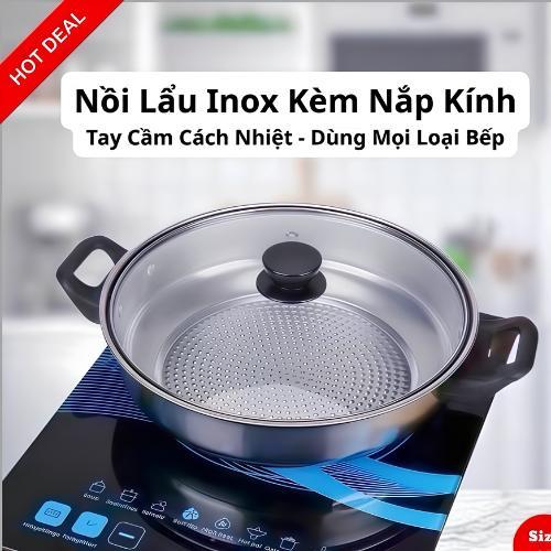 Nồi Lẩu Inox 26cm, Nồi Kèm Nắp Kính, Tay Cầm Cách Nhiệt, Dùng Cho Mọi Loại Bếp
