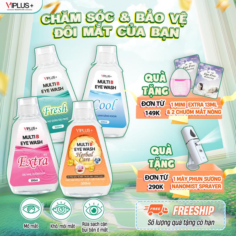  QUÀ TẶNG HOT  VIPLUS+ Nước Rửa Mắt Multi B Eye Wash 300ml - Bổ Sung Độ Ẩm & Vitamin Cho Mắt - Hỗ Trợ Làm Sạch Dưỡng Ẩm Lens - Chăm Sóc Mắt Hiệu Quả 