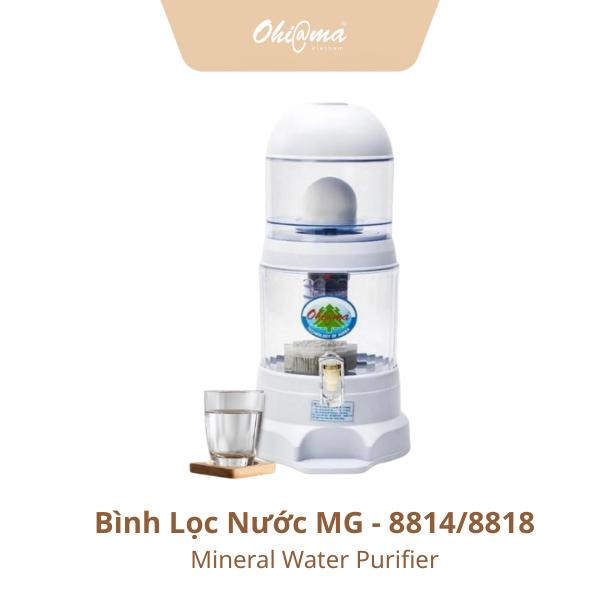 Bình Lọc Nước Ohiama Mineral Water Purifier MG-8814 16 Lit MG-8818 20 Lit - Nấm Sứ Ceramic và Lõi Lọc 5 Tầng