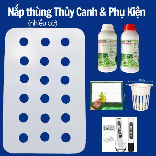 Thùng nắp dinh dưỡng thủy canh và phụ kiện các loại để trồng rau thủy canh bằng thùng xốp chậu nhựa nắp rọ mút xốp ươm hạt bút đo dung dịch dinh dưỡng thủy canh