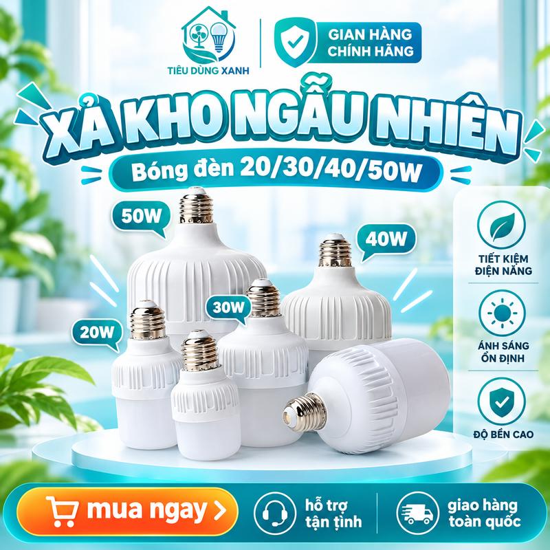 THANH LÝ Bóng đèn LED 20W/ 30W/ 40W/ 50W NGẪU NHIÊN - ĐỌC KỸ LƯU Ý