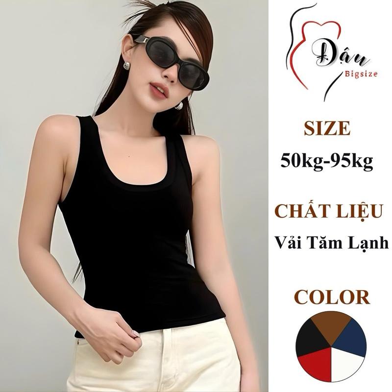  Combo 3 áo ba lỗ  KHÔNG CÓ MÚT  50-100kg   nữ Đậu bigsize vải tăm lạnh co giãn tốt áo thun ba lỗ bigsize áo ba lỗ mùa hè  áo tanktop  Top Women -G245 